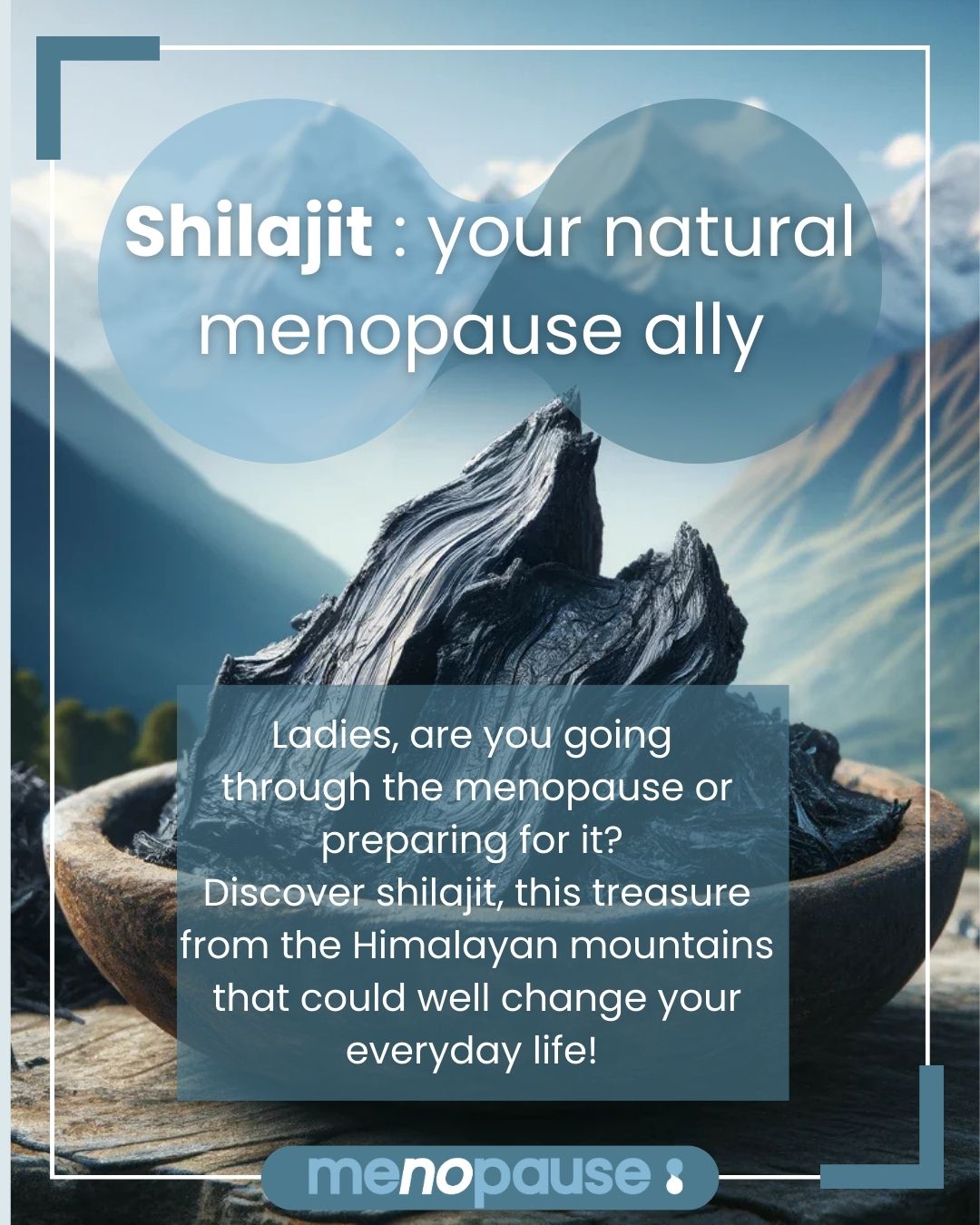 Shilajit: your natural menopause ally